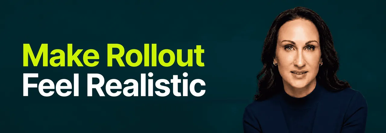 Stacy Bishop beside the headline “Make Rollout Feel Realistic”