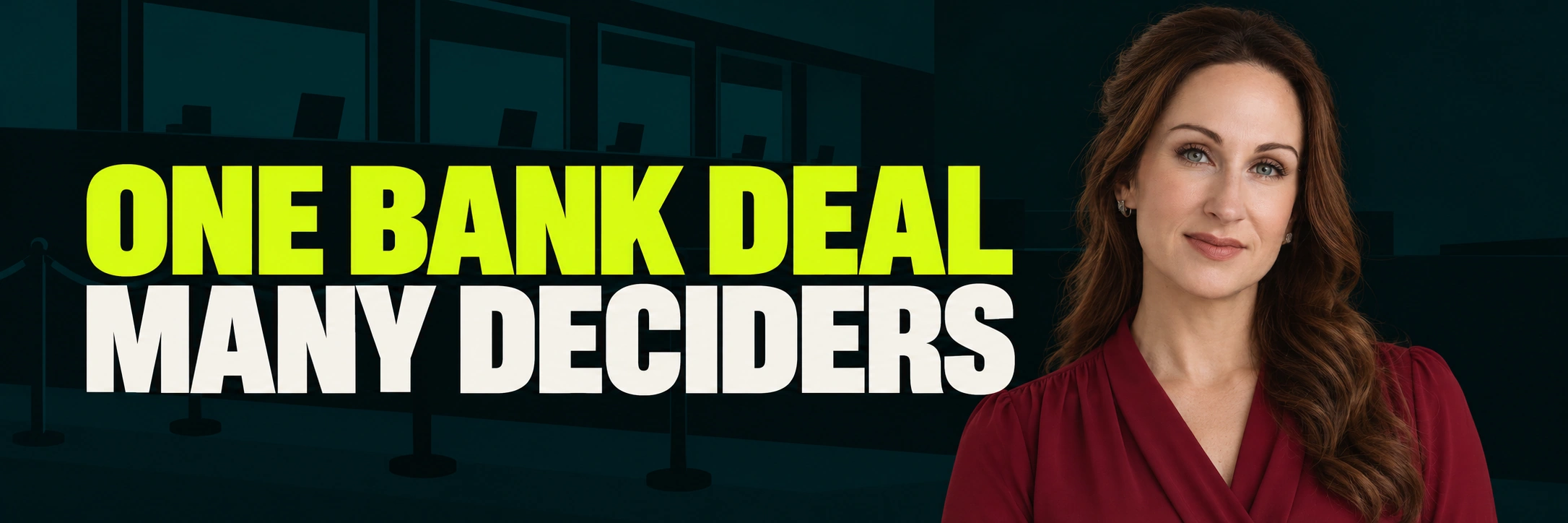 Stacy Bishop beside the headline “ONE BANK DEAL MANY DECIDERS”